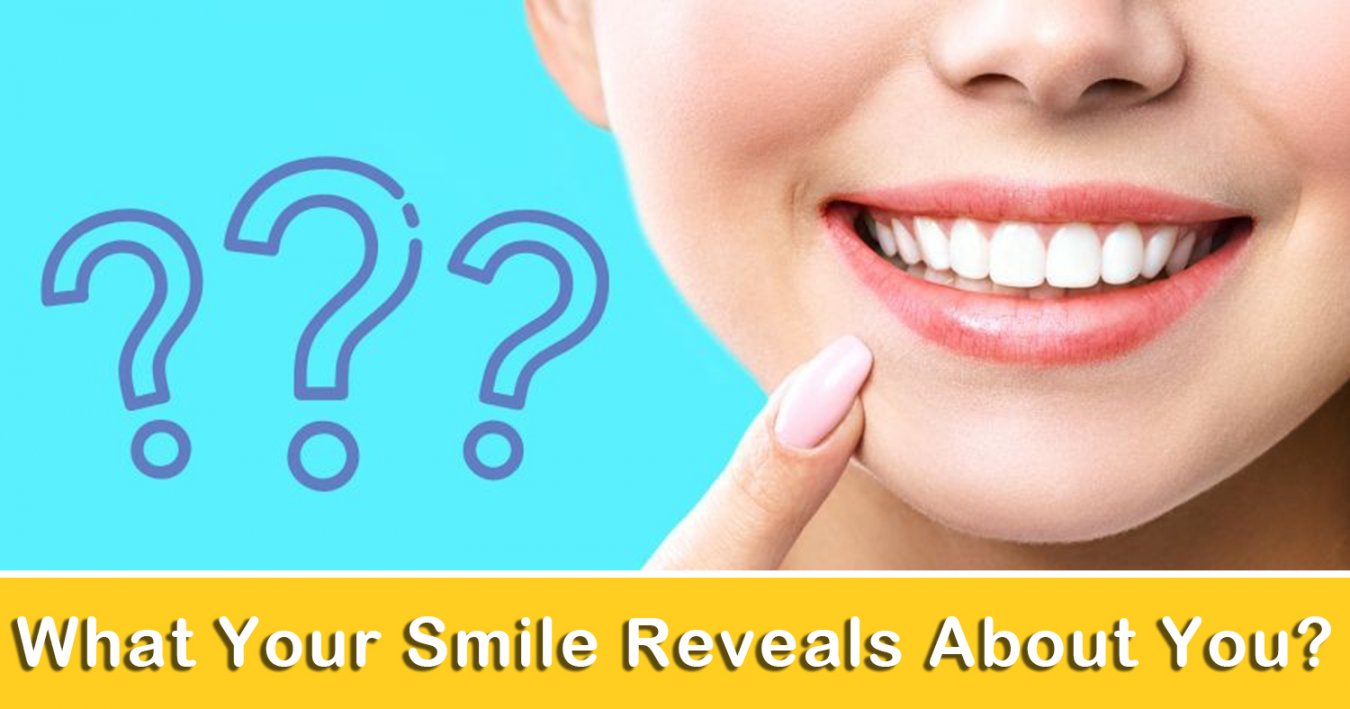 What Your Smile Reveals About You? Let''s Find Out